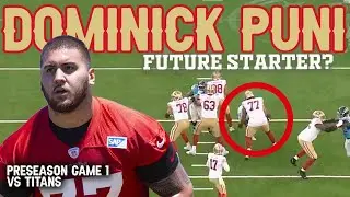49ers rookie OL Dominick Puni - every snap in preseason game vs Titans