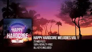 FL Studio: Happy Hardcore Melody Pack #1 (HD) (25 MIDI Files)