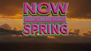 Now That's What I Call Spring