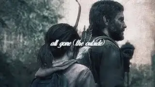 the last of us - all gone (the outside) (slowed + reverb)
