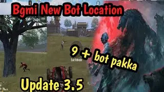 Bgmi New Bot location update 3.5 / 9+ bot pakaa melega. / new bot location..