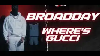 Broadday (AGB) - Where’s Gucci? 