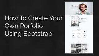 How to Create Your Own Portfolio Using Bootstrap