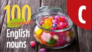 100 ENGLISH Nouns - Some of the Most Common Words in English that Begin with the Letter 'C'