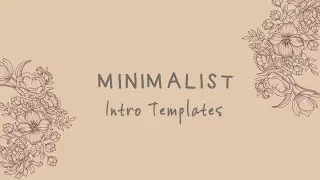 FREE MINIMALIST INTRO TEMPLATES (NO TEXT) 2020
