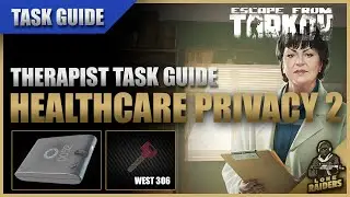 Healthcare Privacy Part 2 12.12 (West Wing 306 Key) | Therapist Task Guide | Escape From Tarkov EFT