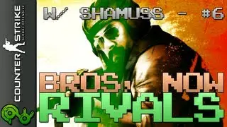Bros, Now Rivals - Counter-Strike: Global Offensive (w/. xShamuss) - DM (de_nuke) - #6