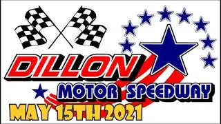 Dillon Motor Speedway May 15th 2021  Street Stock
