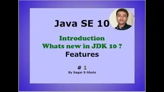 Java SE 10 Introduction & JDK 10 New Features