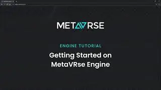 METAVRSE Engine Tutorial: Getting Started