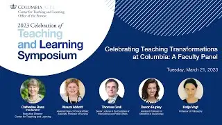CoT&L 2023 | Faculty Panel: Teaching Transformations at Columbia | Low Library, March 21, 2023