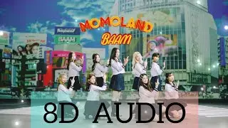 Momoland Baam [ 8D audio] || Yeonwoo Forever || {USE HEADPHONES}