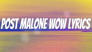 Post Malone WoW Lyrics - Post Malone  - WoW - Lyrics