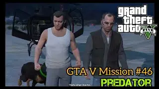 GTA V Mission #46 _Predator