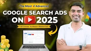 The Most Advanced Google Search Ads Course on Youtube 2025 | Full Course