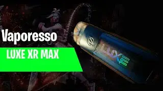 Vaporesso Luxe XR MAX