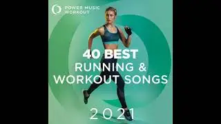 40 Best Running & Workout Songs 2021 (Nonstop Workout Music 126-168 BPM)