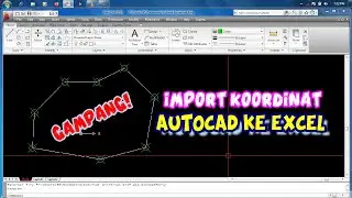 CARA IMPORT KOORDINAT DARI AUTOCAD KE EXCEL - AUTOCAD 2010