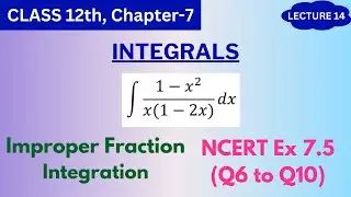 NCERT Ex 7.5 (Q6 to Q10) Solutions || Class 12 Chapter 7 Integrals || Lecture 14 || Easy Explanation