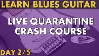 Live Quarantine Lessons - Blues Guitar day 2
