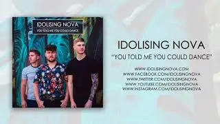 Idolising Nova - You Told Me You Could Dance