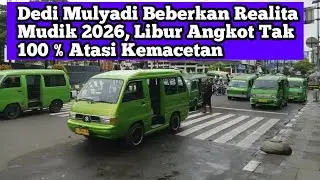 Dedi Mulyadi Beberkan Realita Mudik 2026, Libur Angkot Tak 100 Persen Atasi Kemacetan‼️