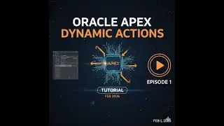 Oracle APEX Dynamic Actions Masterclass | Episode 1