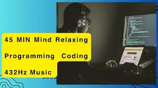 Relaxing Coding Music: 45 Minutes of Focus & Flow (Programming, Coding, Development)