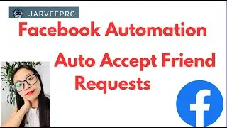 Facebook Friend Requests || Auto Accept Friend Reuqests