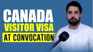 Canada Visitor Visa at convocation  | Canada Tourist Visa  | Family Visa | Gurpreet Wander
