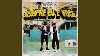 Sempre Eu e Você