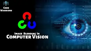 Image Blending with OpenCV | Computer Vision |  Python | OpenCV | Code Warriors