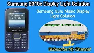 Samsung B310e Display Light Problem Solution|Samsung Guru Music Display Light Problem Solution,