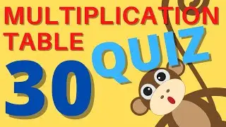 MATH: MULTIPLY by 30 QUIZ - LEARN TIMES TABLES, Practice & Quiz for Kids & Adults - Math Help
