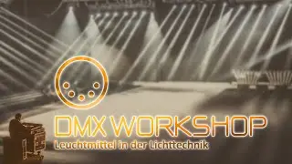Leuchtmittel in der Lichttechnik - DMX Workshop Episode 5
