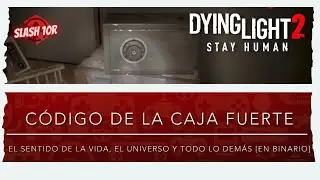 Dying Light 2 | Código de Caja Fuerte-El Sentido de la Vida, El Universo y Todo lo Demás en Binario