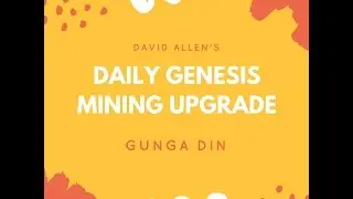 Genesis Mining Daily Upgrade - GUNGA DIN