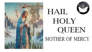 Hail Holy Queen