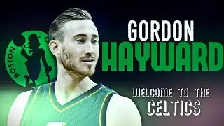 Gordon Hayward Mix - Welcome To The Celtics