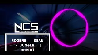 ROGERS ___ DEAN _-_ JUNGLE __ [ REMIX ]