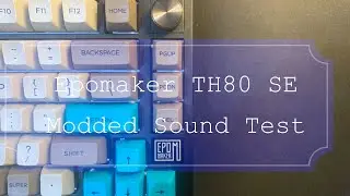 Epomaker TH80 SE | Modded Sound Test