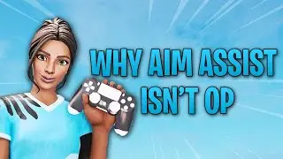 Why Aim Assist Isn't OP