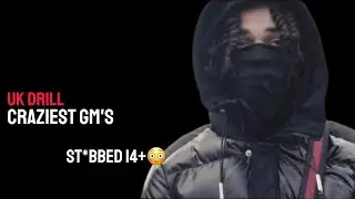UK DRILL: CRAZIEST GM'S