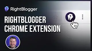 RightBlogger Chrome Extension Overview
