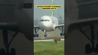 SUPER SIBUK ANTRIAN PESAWAT DI BANDARA SOEKARNO HATTA