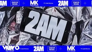 MK - 2AM Ft. Carla Monroe (Endor’s Bootycall Mix) (Audio)