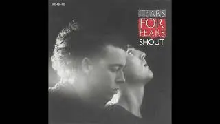 Tears For Fears - Shout (U.S. Single Edit) - 1984