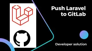 How to use Git | Gitlab and Laravel | Backup your project on Git