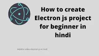 how to create electron js project for beginners in hindi