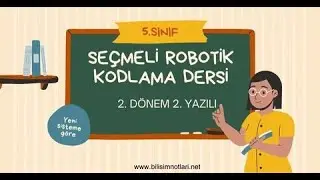 5.Sınıf Robotik Kodlama 2.Dönem 2.Yazılı ( Yeni Sisteme Göre)